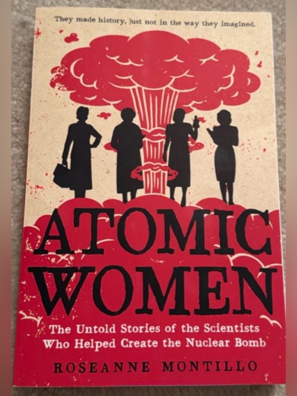 Atomic Women Roseanne Montillo Women Scientists Manhattan Project Paperback